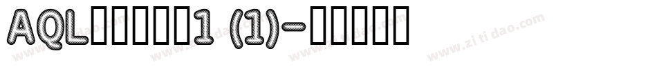 AQL_____1 (1)字体转换